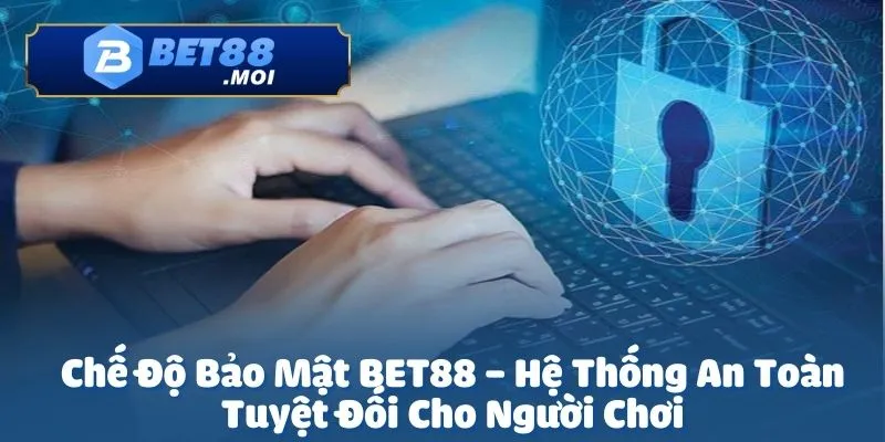 Chế Độ Bảo Mật 1 Chế độ bảo mật tại Bet88 là lá chắn vững chắc bảo vệ toàn diện thông tin