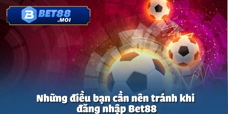 Đăng Nhập Bet88 4 Đăng nhập Bet88 đúng cách để người chơi tham gia cá cược an toàn