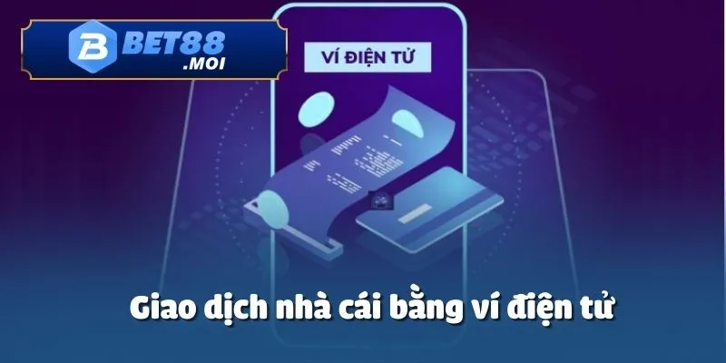 Rút Tiền Bet88 4 Rút tiền Bet88 bằng ví điện tử