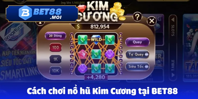 Nổ Hũ Kim Cương – Lựa Chọn Hoàn Hảo Cho Tân Thủ 4 Cách chơi nổ hũ Kim Cương tại BET88